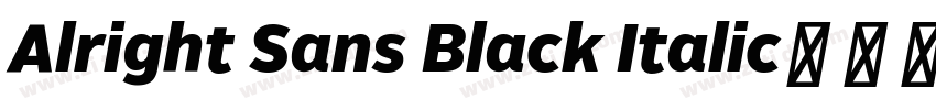 Alright Sans Black Italic字体版权字体转换